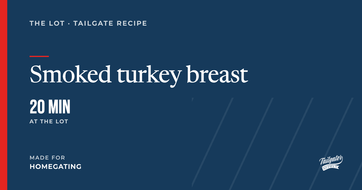 Recipe card: Smoked turkey breast, 20 min at the lot